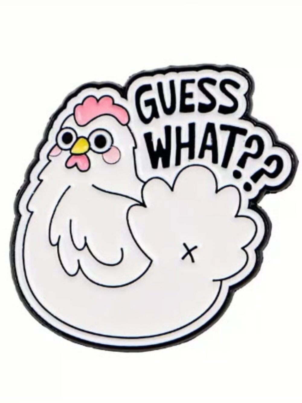 Guess What Chicken Enamel Pin